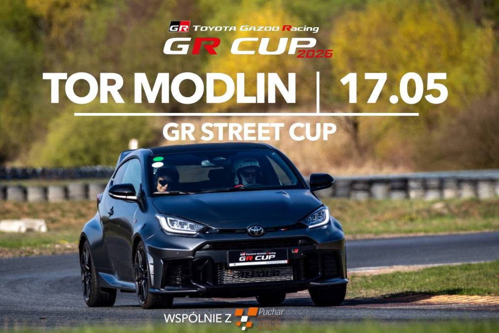 Informacje i zapisy do 1. rundy fazy kwalifikacyjnej TOYOTA GR STREET CUP - 17.05.2026 Tor Modlin