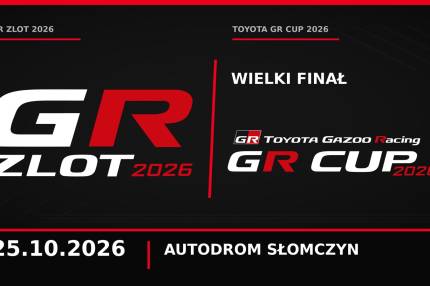GR ZLOT 2026 i Wielki Finał TOYOTA GR CUP. 25 października spotykamy się na Autodromie Słomczyn