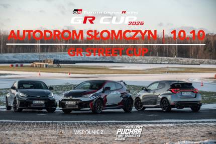 Informacje i zapisy do 3. rundy fazy kwalifikacyjnej TOYOTA GR STREET CUP - 10.10.2026 Autodrom Słomczyn