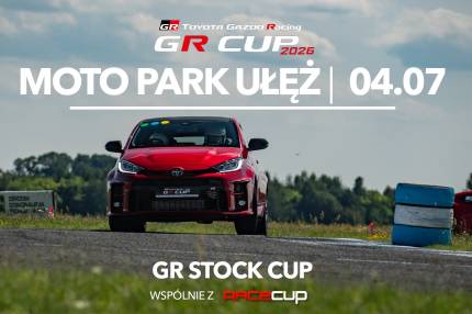 Informacje i zapisy do 5. rundy fazy kwalifikacyjnej TOYOTA GR STOCK CUP - 04.07.2026 Moto Park Ułęż