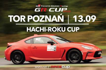 Informacje i zapisy do 5. rundy fazy kwalifikacyjnej TOYOTA HACHI-ROKU CUP - 13.09.2026 Tor Poznań