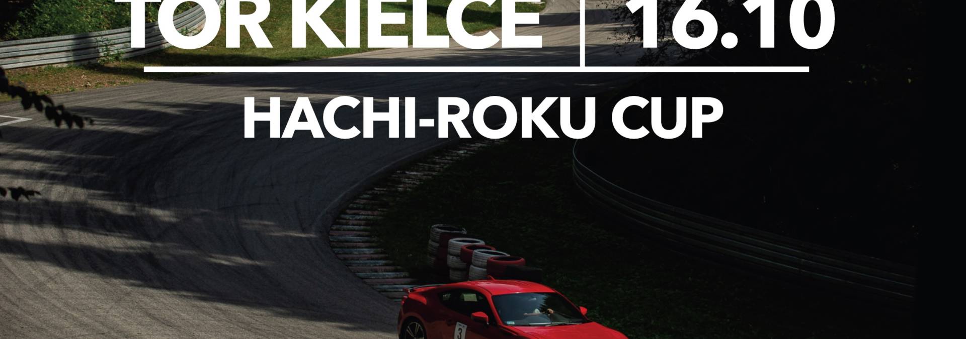 Informacje i zapisy do 6. rundy fazy kwalifikacyjnej TOYOTA HACHI-ROKU CUP - 16.10.2026 Tor Kielce