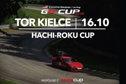 Informacje i zapisy do 6. rundy fazy kwalifikacyjnej TOYOTA HACHI-ROKU CUP - 16.10.2026 Tor Kielce