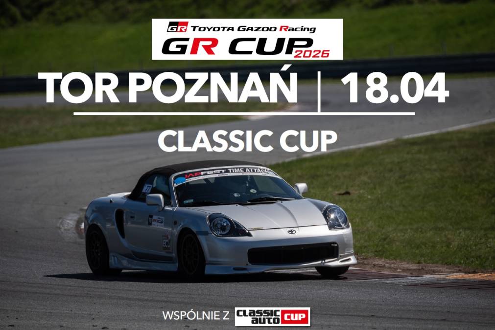 Informacje i zapisy do 1. rundy TOYOTA CLASSIC CUP - 18.04.2026 Tor Poznań