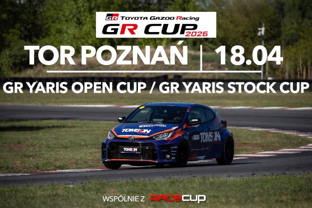 Informacje i zapisy do 1. rundy TOYOTA GR OPEN / GR STOCK CUP - 18.04.2026 Tor Poznań