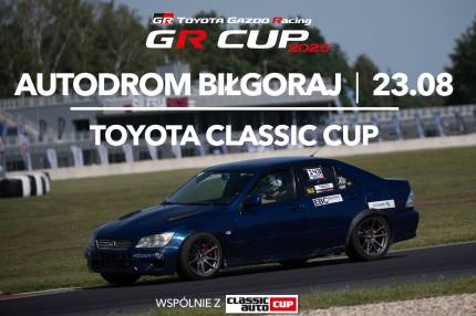 Informacje i zapisy do 6. rundy fazy kwalifikacyjnej TOYOTA CLASSIC CUP - 23.08.2026 Autodrom Biłgoraj